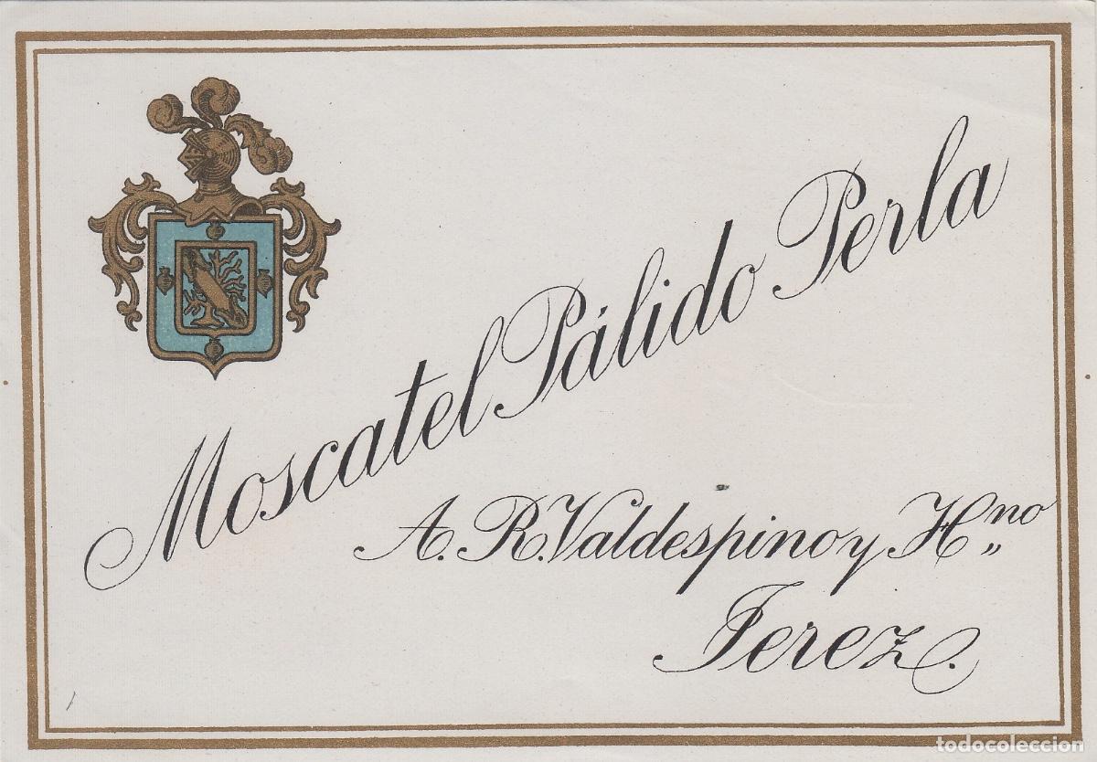 Etiquetas antiguas: VALDESPINO . JEREZ .MOSCATEL PALIDO PERLA , ETIQUETA DE VINO ref 201