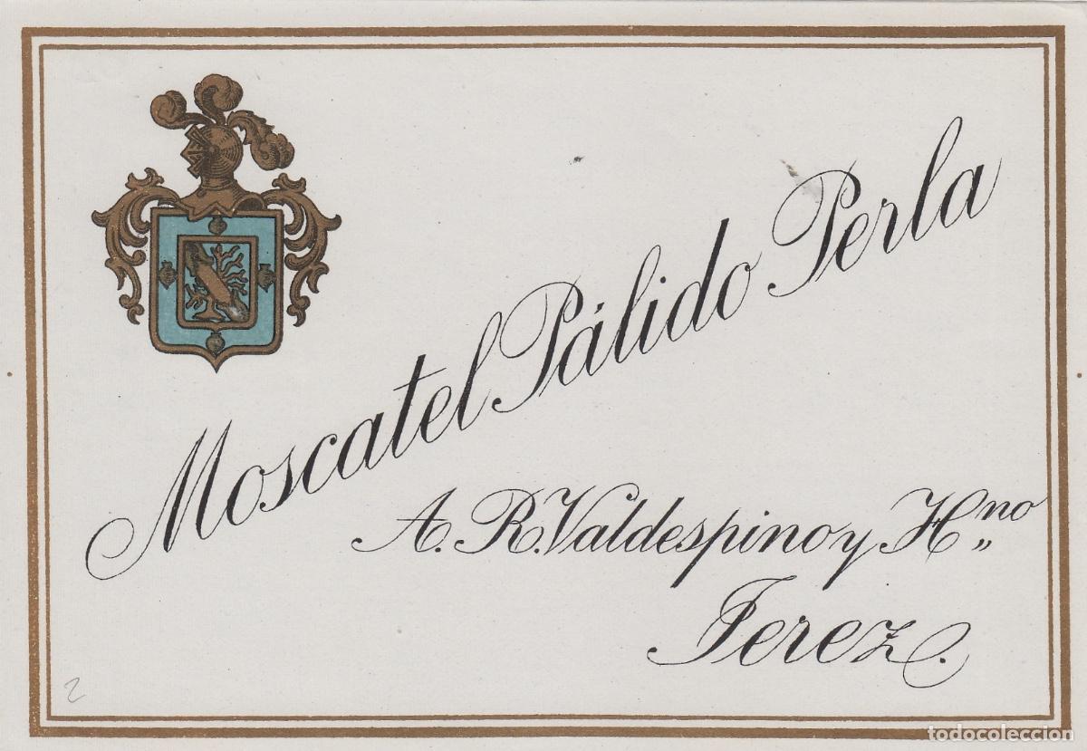 Etiquetas antiguas: VALDESPINO . JEREZ .MOSCATEL PALIDO PERLA , ETIQUETA DE VINO ref 201
