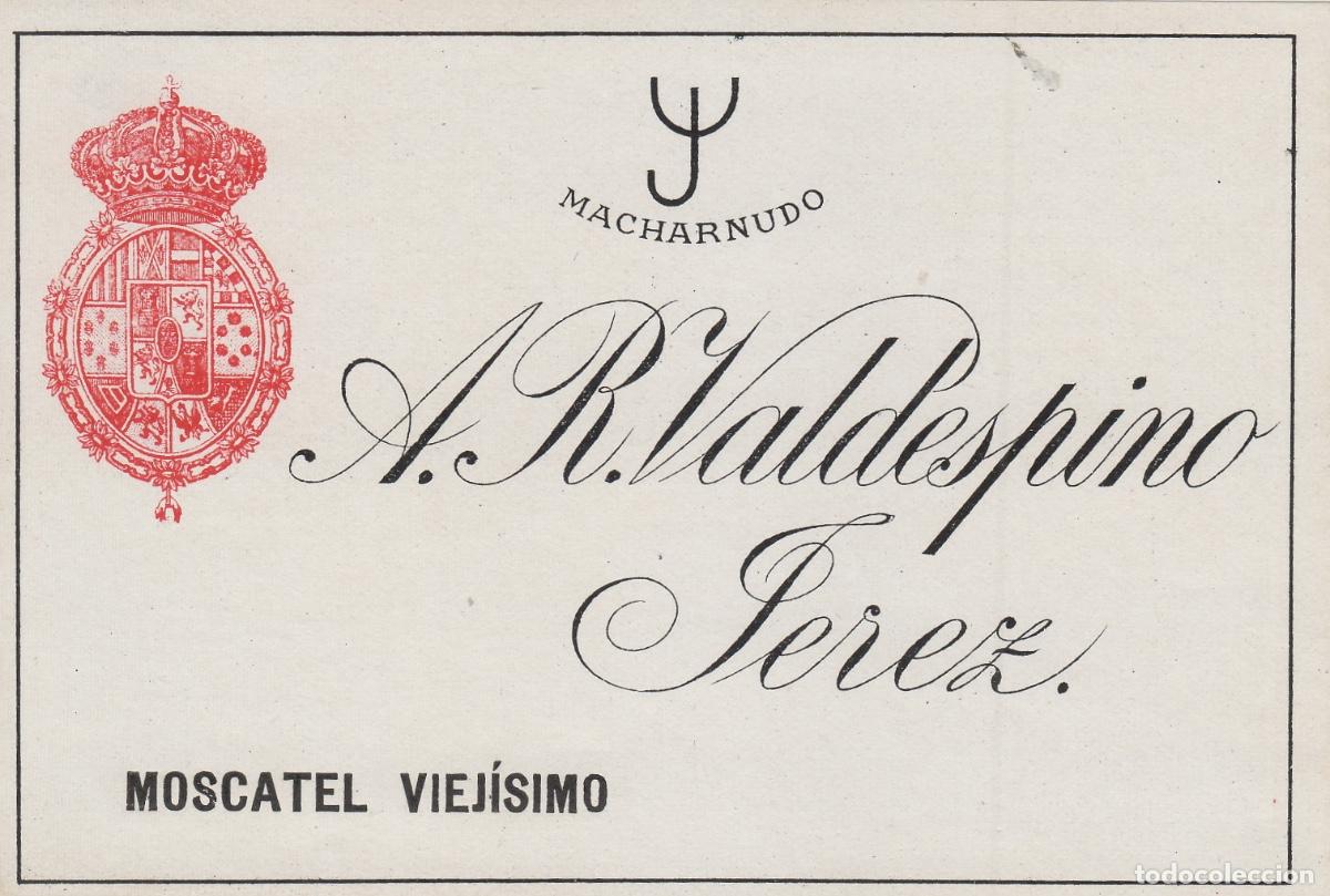 &Eacute;tiquettes anciennes: VALDESPINO . JEREZ , MACHARNUDO MOSCATEL VIEJ&Iacute;SIMO , ETIQUETA DE VINO ref 210