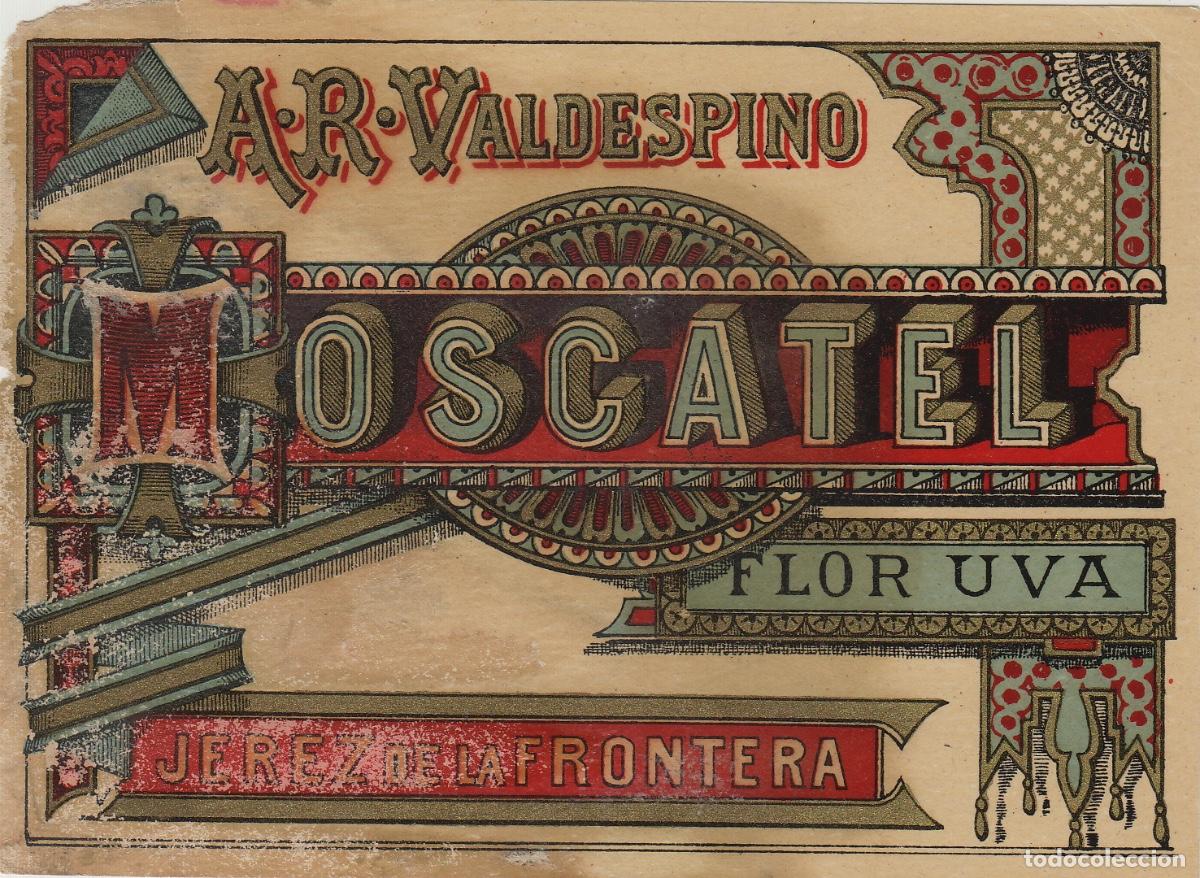 Etiquetas antiguas: VALDESPINO . JEREZ .MOSCATEL FLOR DE UVA , ETIQUETA DE VINO ref 223