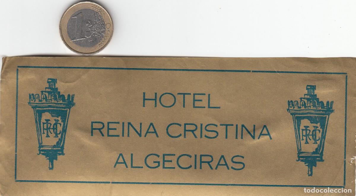Etiquetas antiguas: ETIQUETA HOTEL REINA CRISTINA - ALGECIRAS