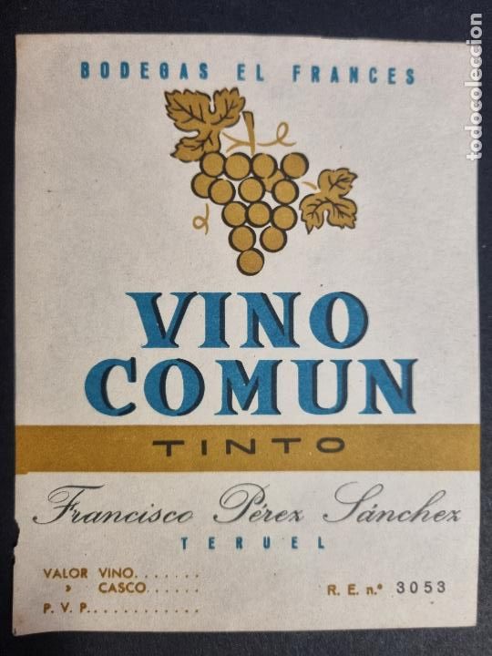 Old Labels: ANTIGUA ETIQUETA VINO COMUN TINTO FRANCISCO PEREZ SANCHEZ TERUEL BODEGAS EL FRANCES ORIGINAL ER 453