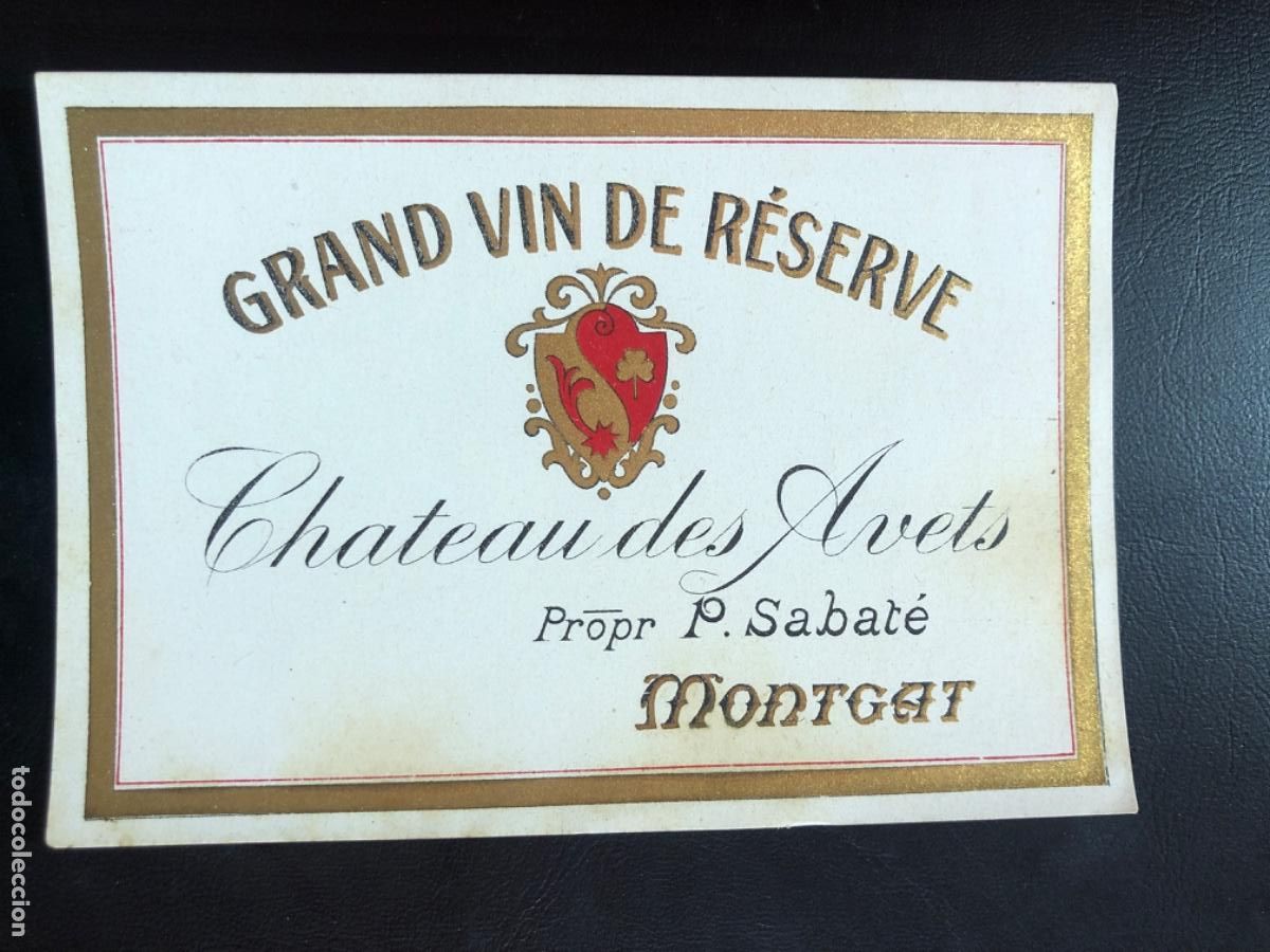 Alte Etiketten: Etiqueta publicidad del vino grand vin de RESERVE CHATEAU DES AVETS de P. SABATE de Mongat
