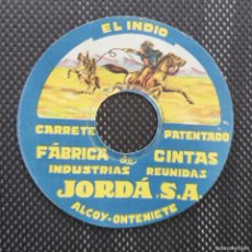 Etiquetas antiguas: ETIQUETA DE CARRETE EL INDIO - FÁBRICA DE CINTAS - INDUSTRIAS REUNIDAS JORDA - ALCOY - ONTENIENTE