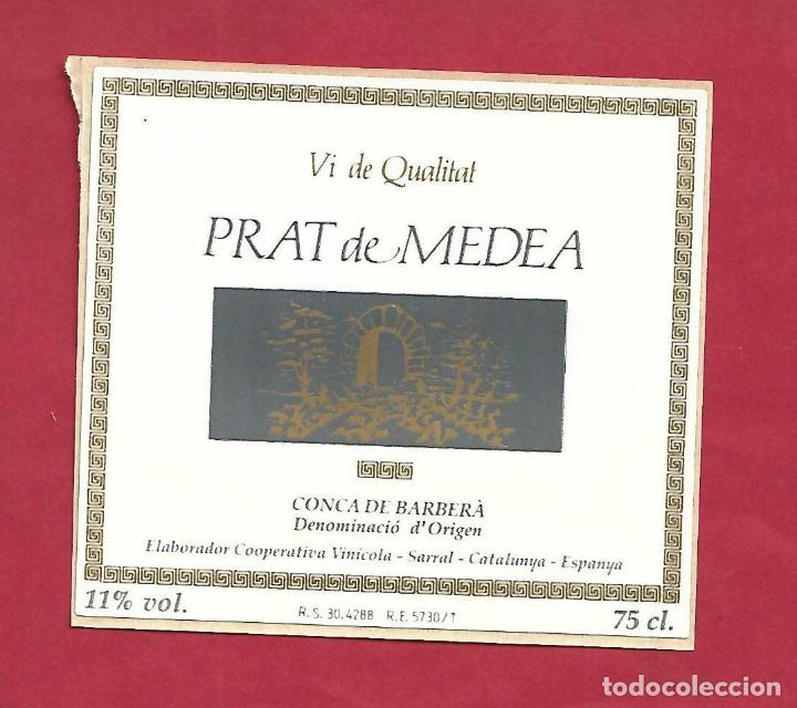 Etiquetas antiguas: PRAT DE MEDEA SARRAL CONCA BARBERA - VINO - ETIQUETA ORIGINAL