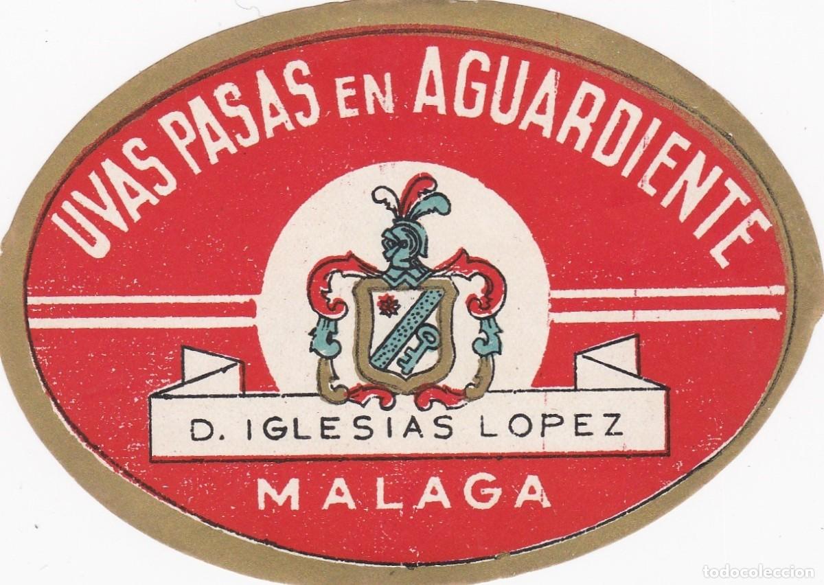 Etiquetas antiguas: M&aacute;laga - Uvas Pasas en Aguardiente - D. Iglesias L&oacute;pez - Etiqueta - 105x74mm