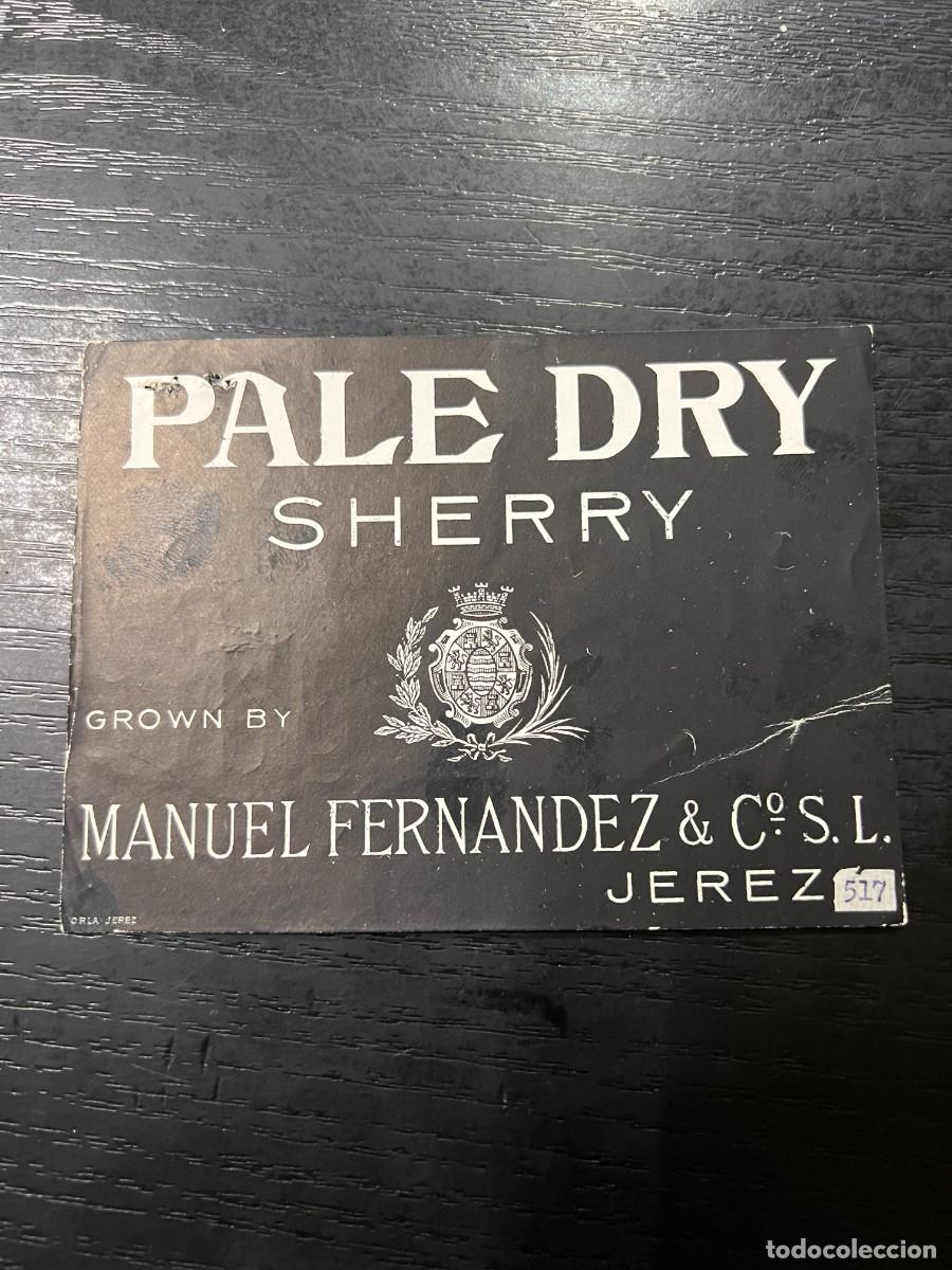Alte Etiketten: ETIQUETA. PALE DRY SHERRY. MANUEL FERNANDEZ Y CIA. JEREZ. MEDIDAS: 12 X 9 CM