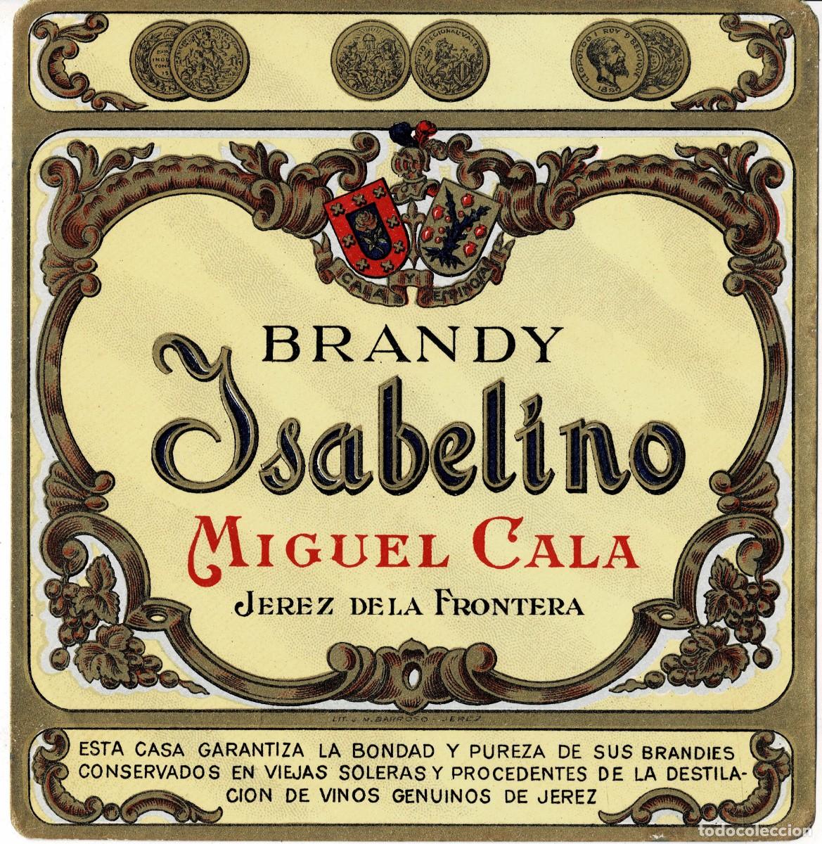 Etiquetas antiguas: ETIQUETA BRANDY ISABELINO. MIGUEL CALA.JEREZ. ET-0111 ,8