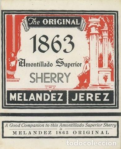 Etiquetas antiguas: ETIQUETA VINO AMONTILLADO SUPERIOR SHERRY. THE ORIGINAL 1863. MELANDEZ JEREZ. ET-476