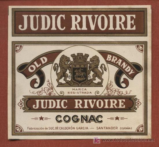 Etiquetas antiguas: ETIQUETA DE COGNAC JUDIC RIVOIRE , DE BODEGAS J. CALDER&Oacute;N, DE SANTANDER, A&Ntilde;OS 30