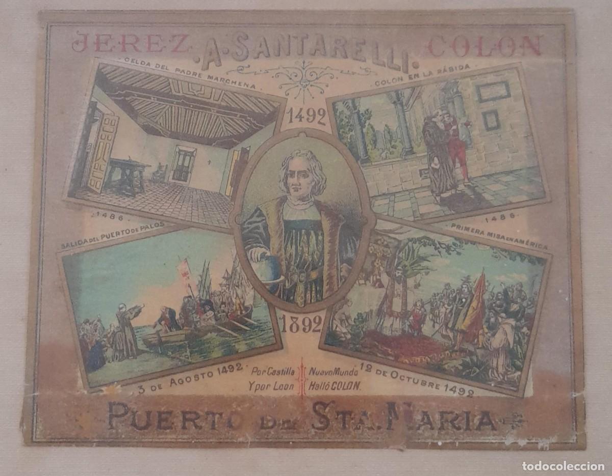 Etiquetas antiguas: ETIQUETA ENMARCADA DE JEREZ COL&Oacute;N A. SANTARELLI, 1492-1892, DE EL PUERTO DE SANTA MAR&Iacute;A