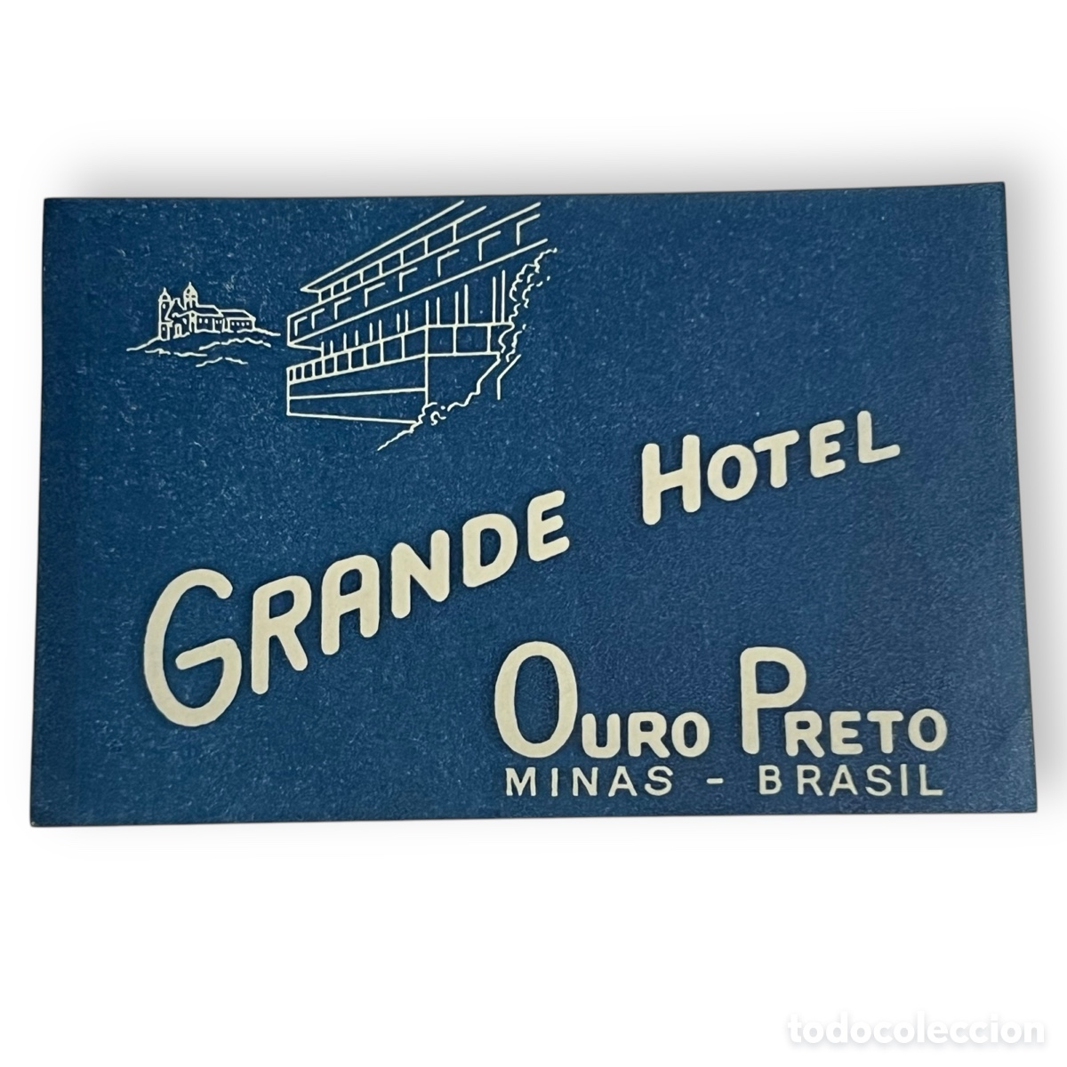 Etiquetas antiguas: ETIQUETA GRANDE HOTEL OURO PRETO MINAS BRASIL VINTAGE LUGGAGE LABEL.