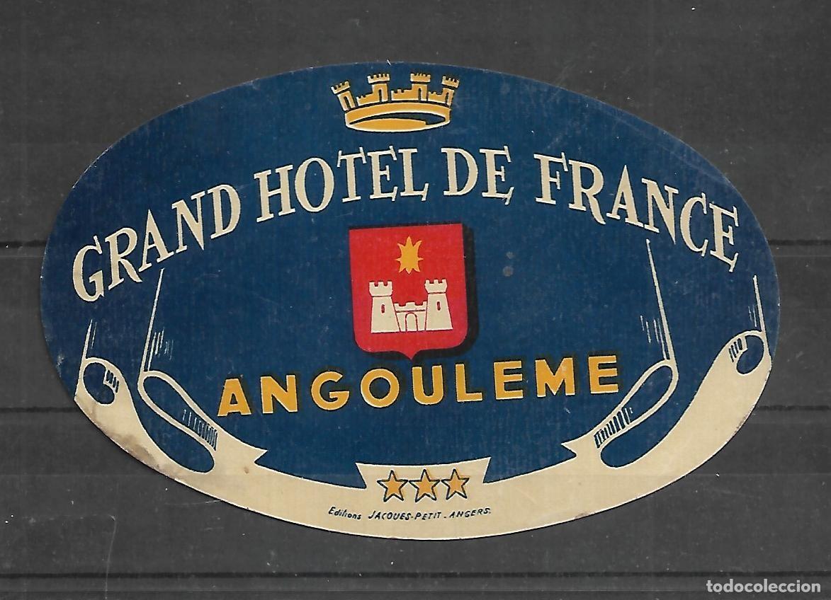 Etiquetas antiguas: M33- ANTIGUA ETIQUETA - GRAN HOTEL DE FRANCE ANGOULEME FRANCE- CON GOMA