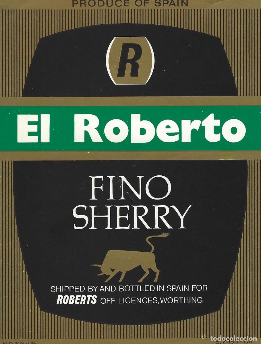 Etiquetas antiguas: E216 BODEGAS ROBERTS-FINO EL ROBERTO - Foto 1