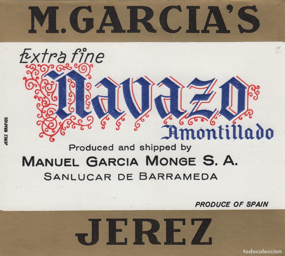Alte Etiketten: MANUEL GARCIA MONGE , SANLUCAR .. JEREZ , M GARCIA'S , NAVAZO AMONTILLADO . ETIQUETA DE VINO ref 148