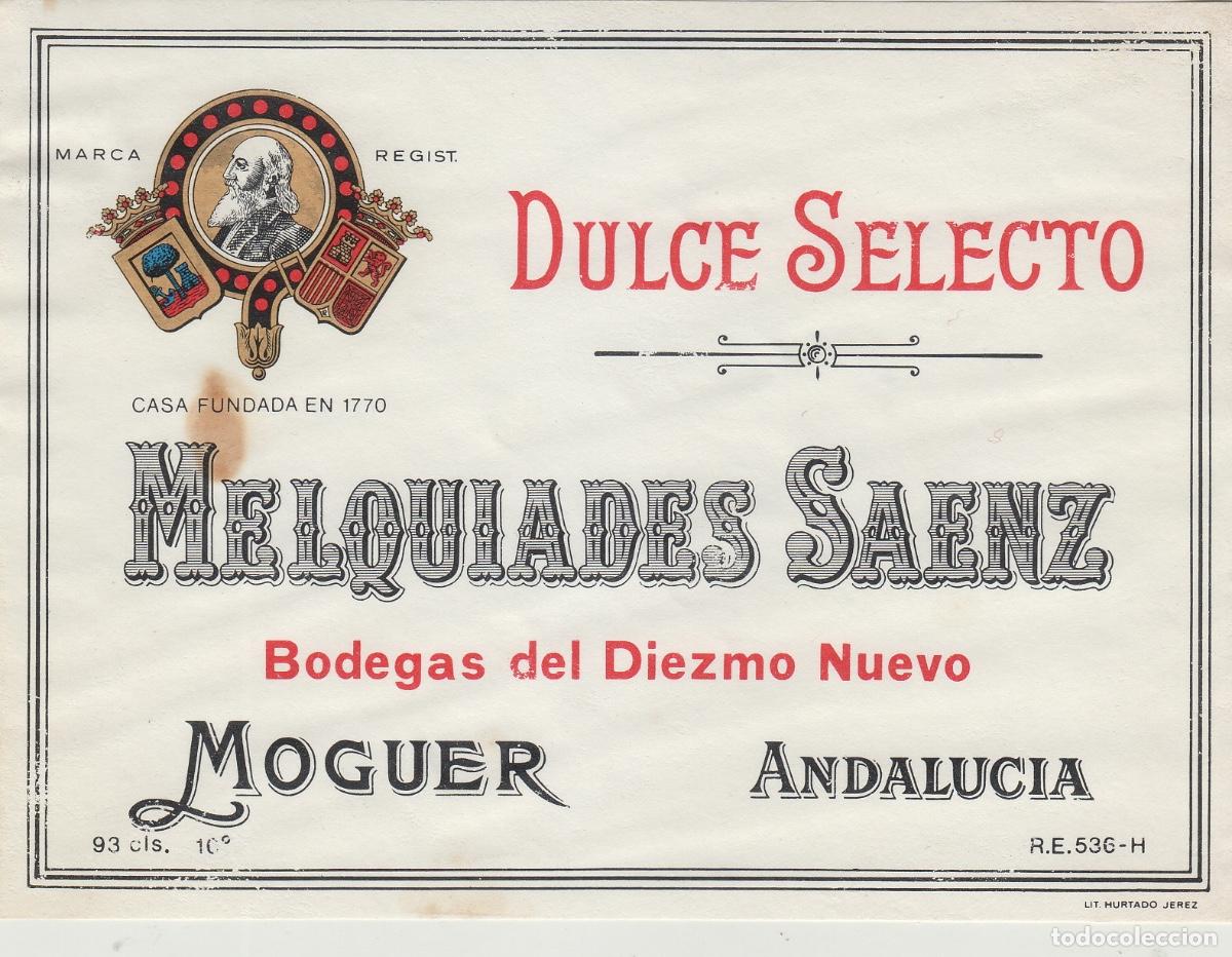 Old Labels: BODEGAS DIEZMO NUEVO , MOGUER ( HUELVA ) MELQUIADES SAENZ DULCE SELECTO . ETIQUETA DE VINO ref 219