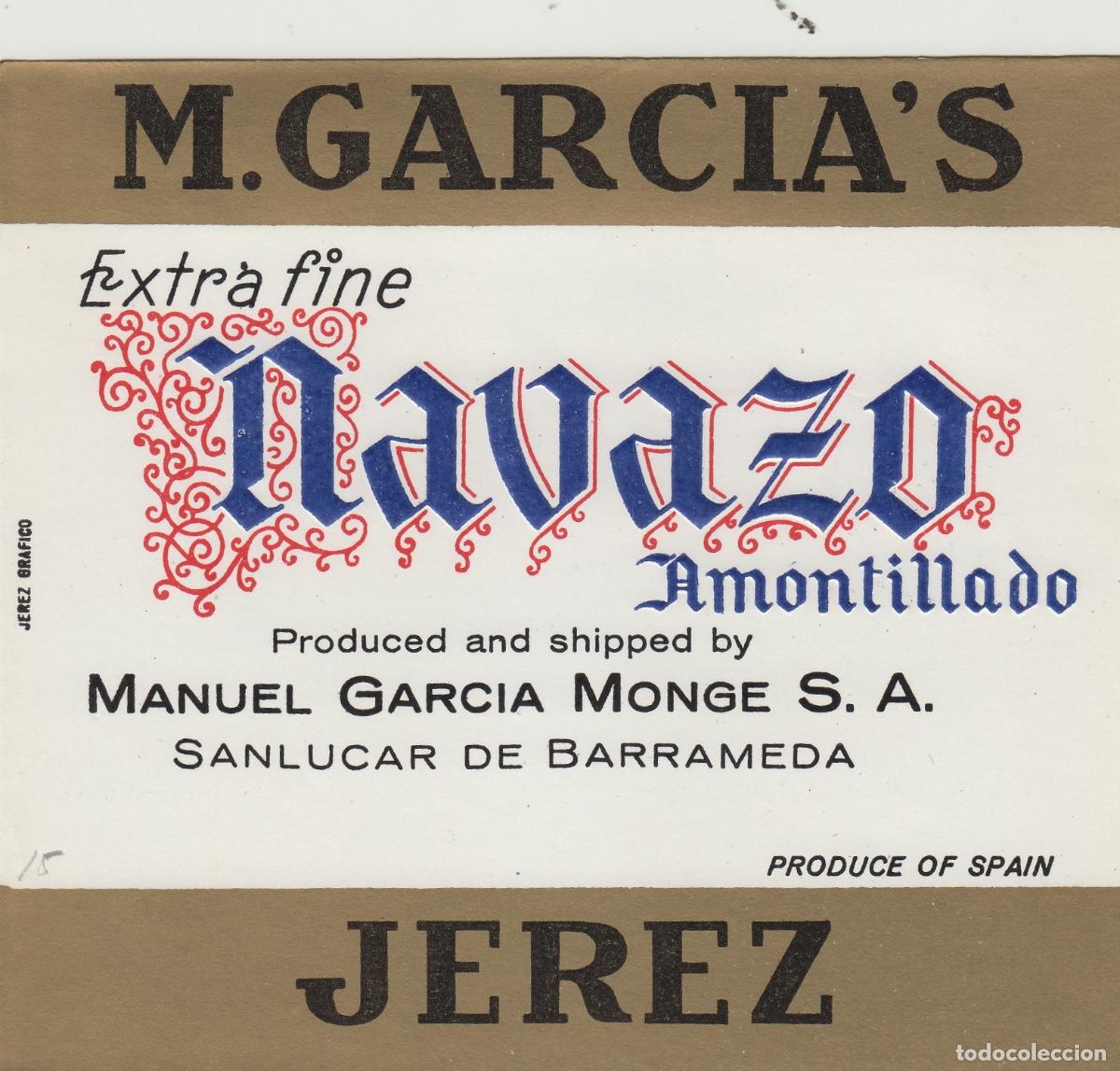 Alte Etiketten: MANUEL GARCIA MONGE , SANLUCAR .. JEREZ , M GARCIA'S , NAVAZO AMONTILLADO . ETIQUETA DE VINO ref 413