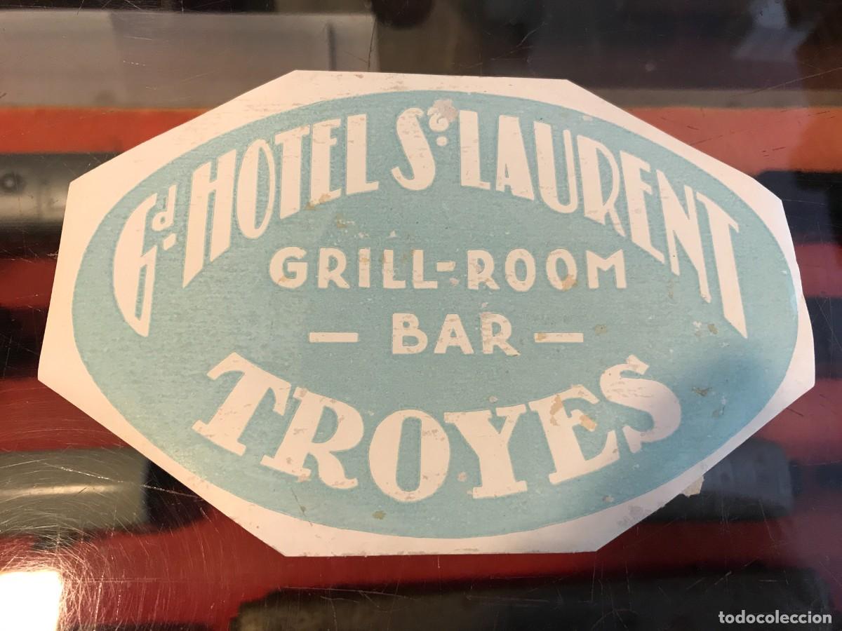 Etiquetas antiguas: ETIQUETA DE HOTEL. HOTEL S. LAURENT. GRILL-ROOM. BAR. TROYES. 13,5 X 9CM. FRANCIA