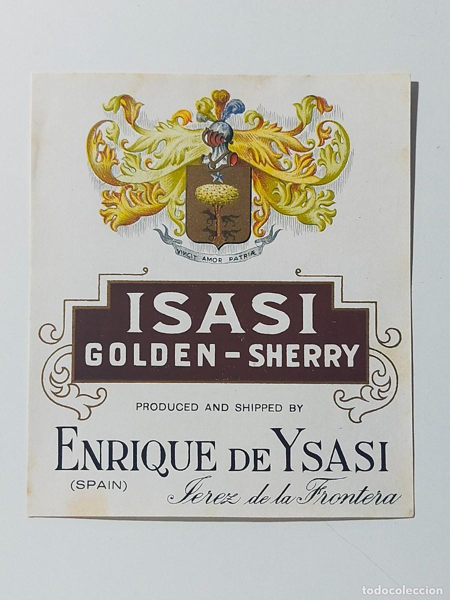 Etiquetas antiguas: Antigua Etiqueta: ISASI GOLDEN SHERRY - Bodegas: ENRIQUE DE YSASI - Jerez de la Frontera (C&aacute;diz)