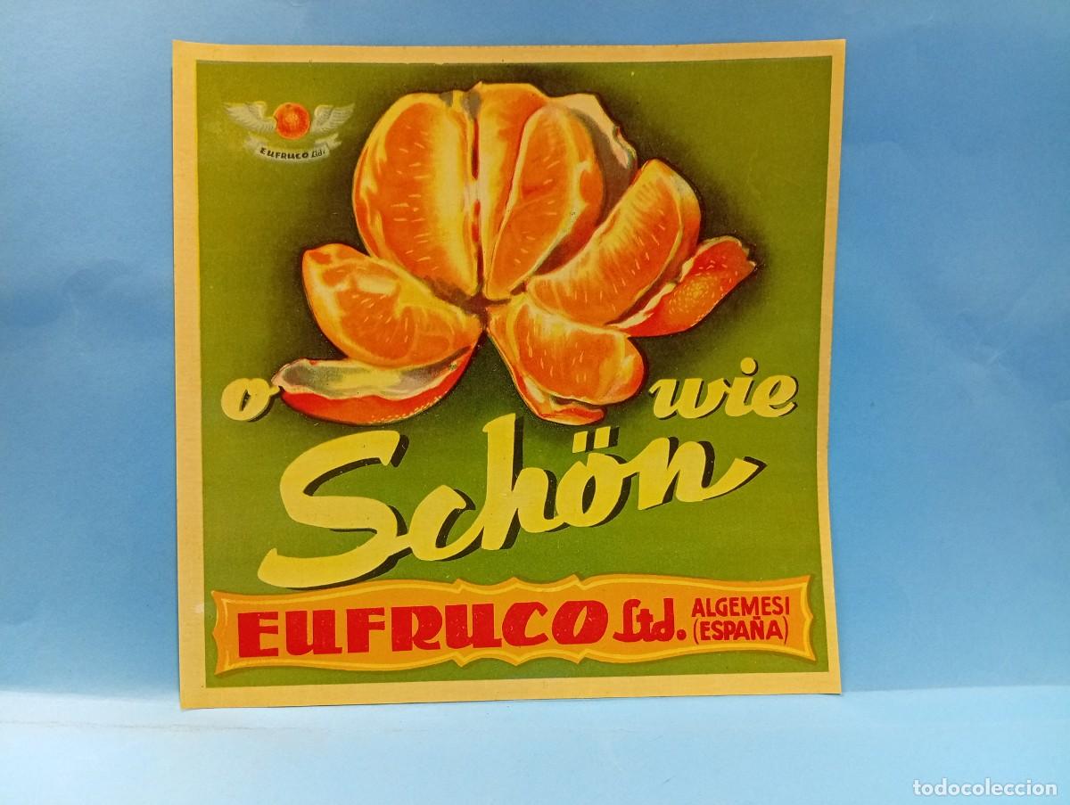 Etichette antiche: ETIQUETA. NARANJAS. EUFRUCO. O WIE SCH&Ouml;N. ALGEMESI, VALENCIA. ORIGINAL. MEDIDAS: 22.5 X 22.5 CM.