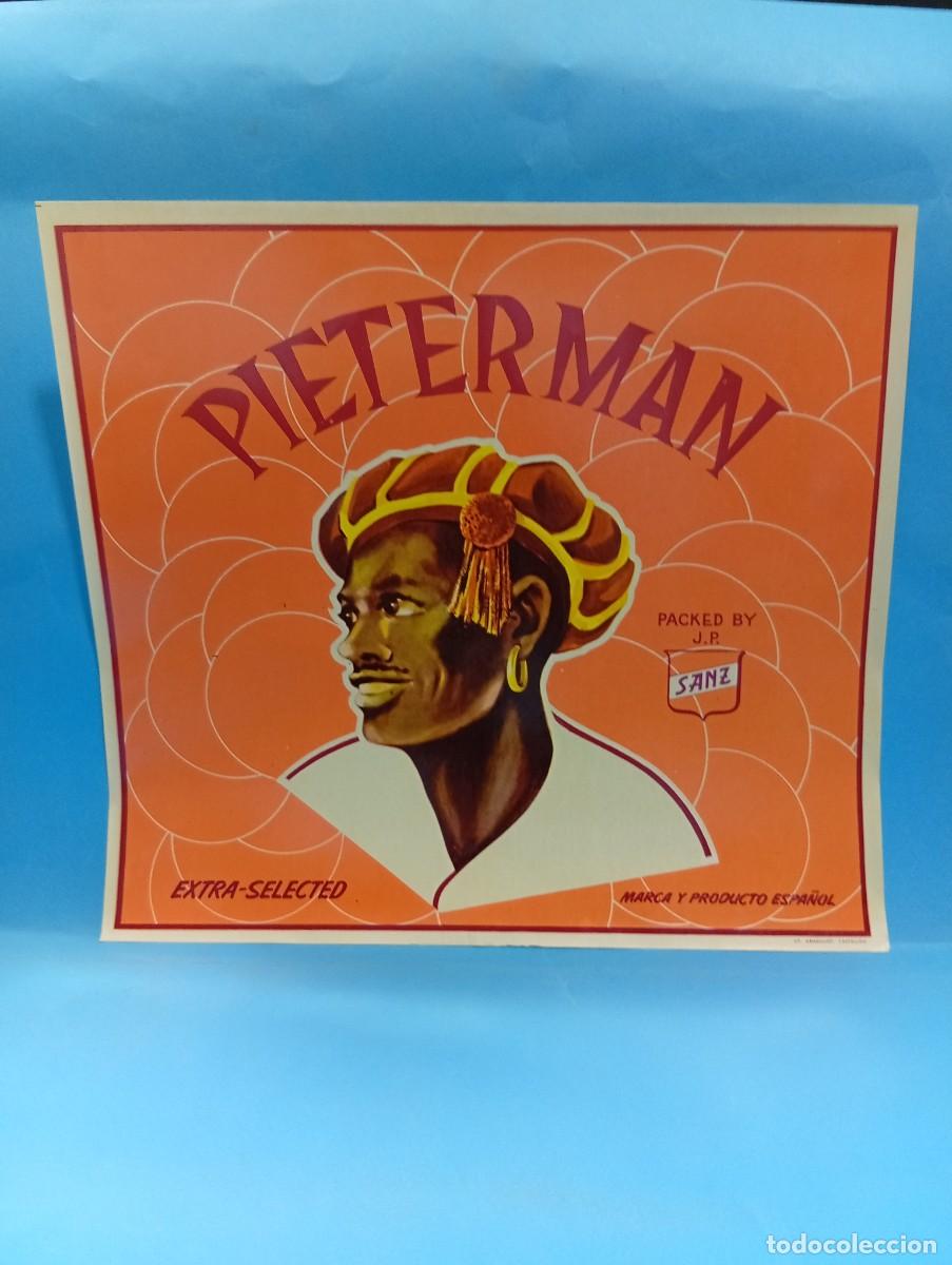 Etiquetas antiguas: ETIQUETA. PIETERMAN. PACKED BY J.P. SANZ. ORIGINAL. MEDIDAS : 27.5 X 26 CM APROX.