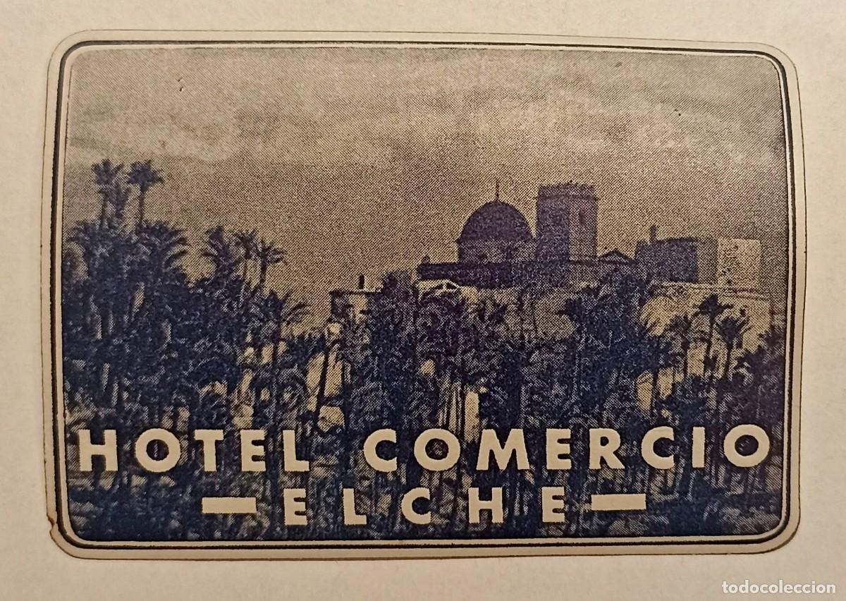 Etiquetas antiguas: ANTIGUA ETIQUETA PARA MALETA DEL HOTEL COMERCIO - ELCHE