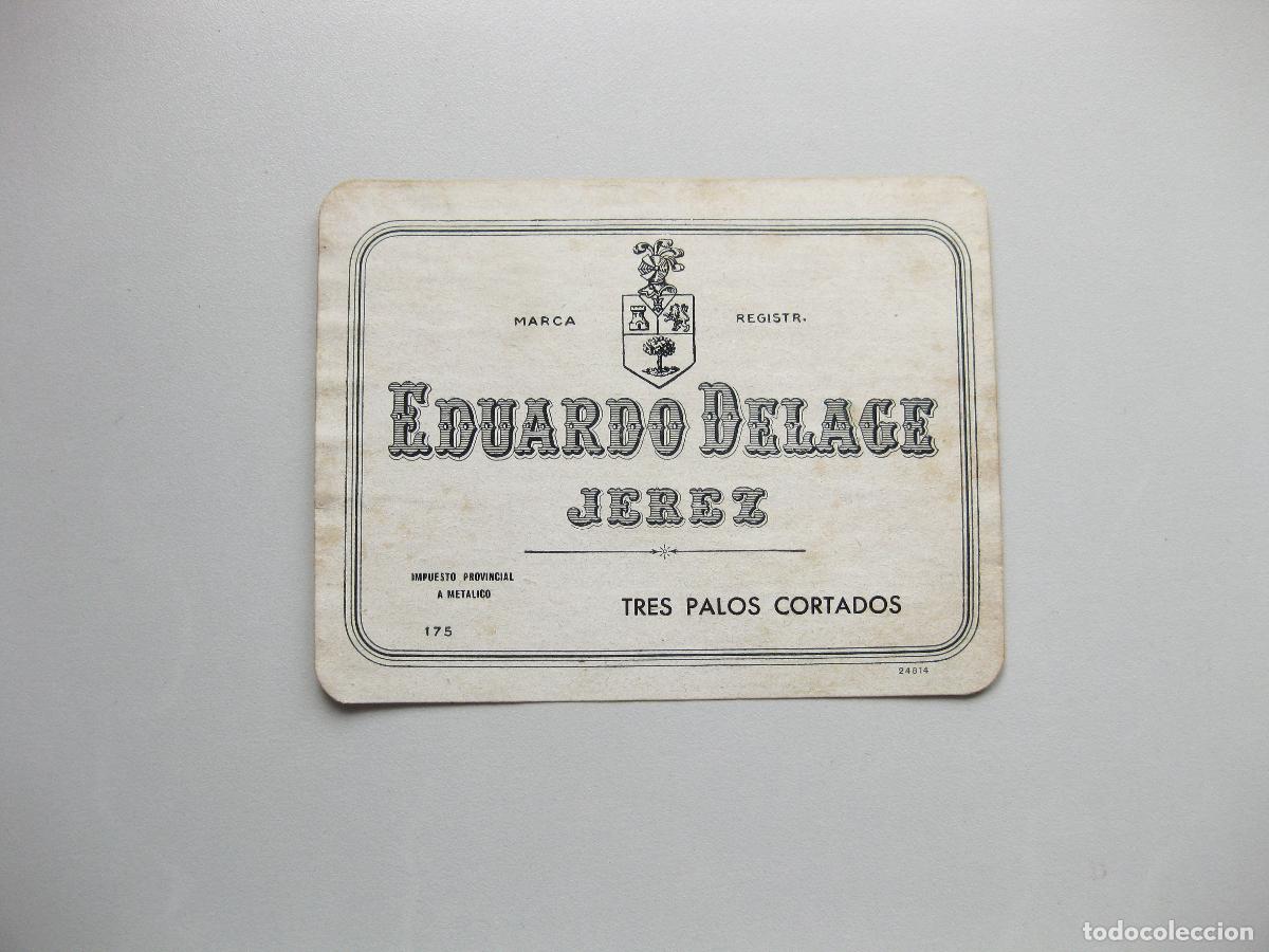 Etiquetas antiguas: ETIQUETA DE BOTELLA DE VINO EDUARDO DELAGE. TRES PALOS CORTADOS. JEREZ