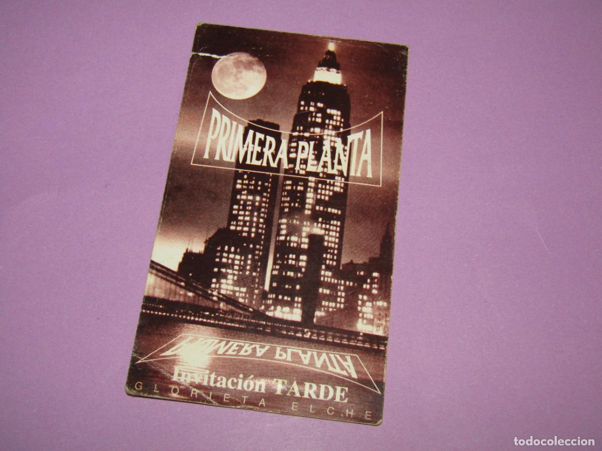 Etiquetas antiguas: Antigua Invitaci&oacute;n FLYER de la Discoteca PRIMERA PLANTA La Glorieta ELCHE - A&ntilde;o 1990s.