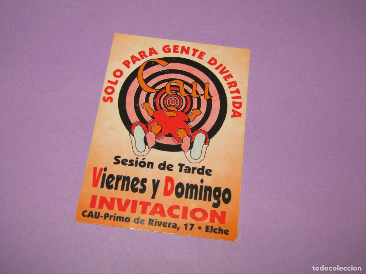 Etiquetas antiguas: Antigua Invitaci&oacute;n FLYER Entrada de la Discoteca CAU de ELCHE - A&ntilde;o 1990s.