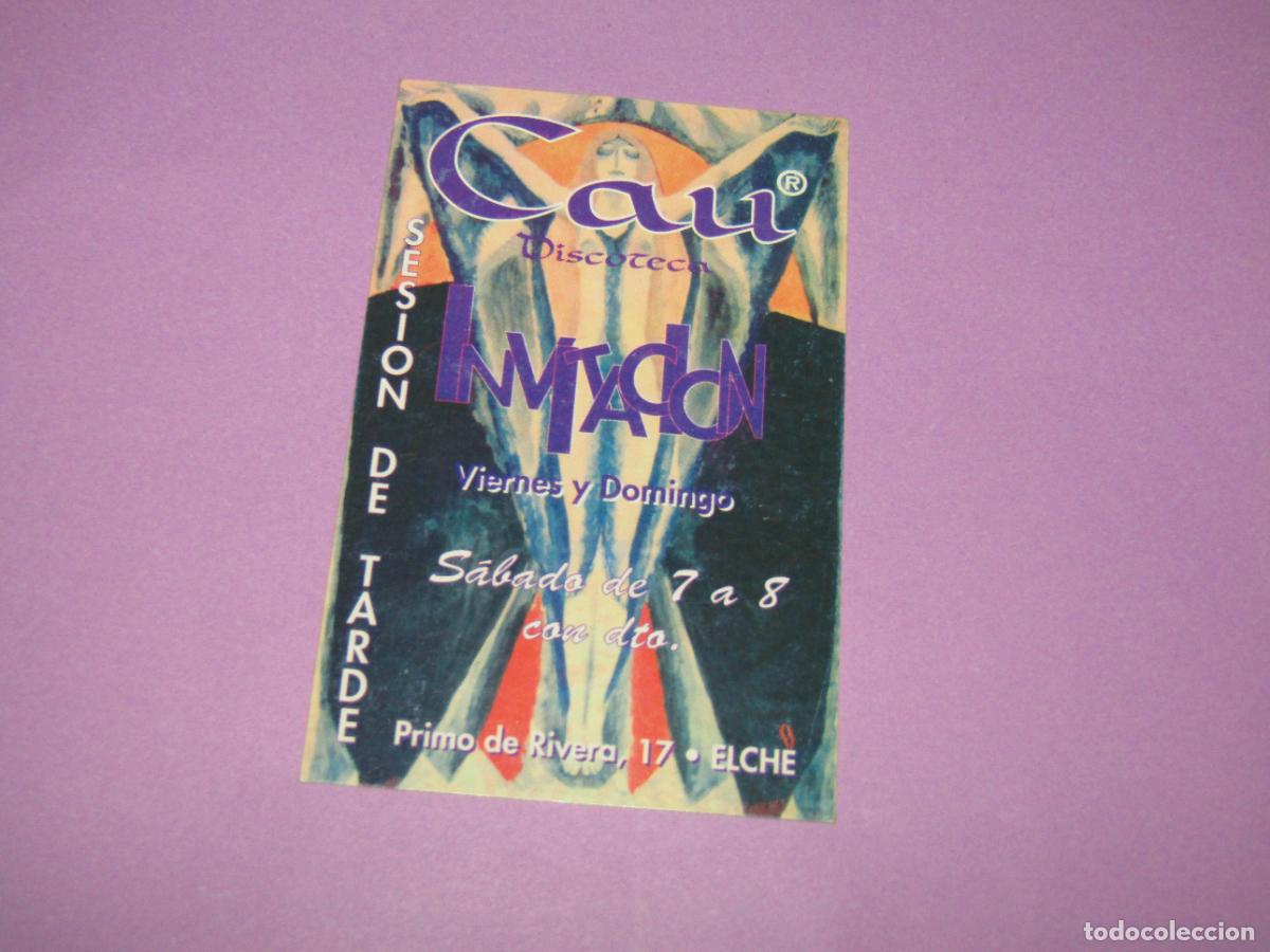 Etiquetas antiguas: Antigua Invitaci&oacute;n FLYER Entrada de la Discoteca CAU de ELCHE - A&ntilde;o 1990s.