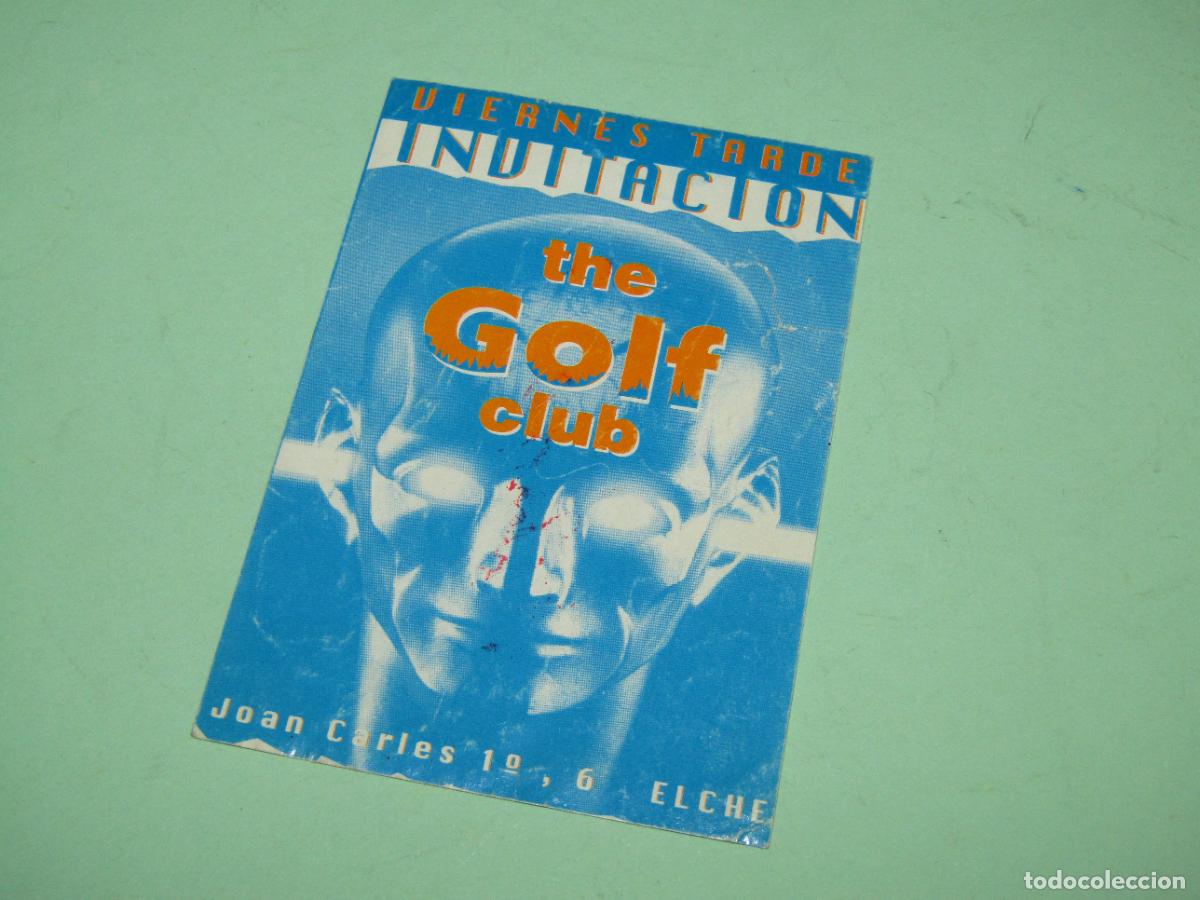 Etiquetas antiguas: Antigua Invitaci&oacute;n FLYER Entrada de la Discoteca THE GOLF CLUB de ELCHE- A&ntilde;o 1990s.