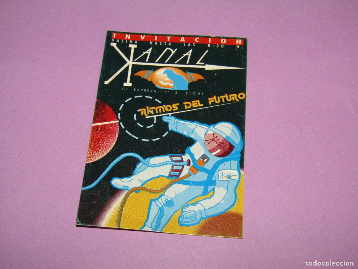 Etiquetas antiguas: Antigua Invitaci&oacute;n FLYER Entrada de la Discoteca KANAL de ELCHE - A&ntilde;o 1990s.