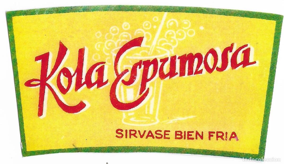 Etiquetas antiguas: ETIQUETA **KOLA ESPUMOSA**