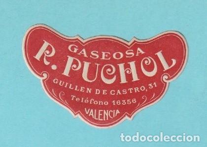 Etiquetas antiguas: ETIQUETA GASEOSAS PUCHOL. GUILL&Eacute;N DE CASTRO, 31. VALENCIA.