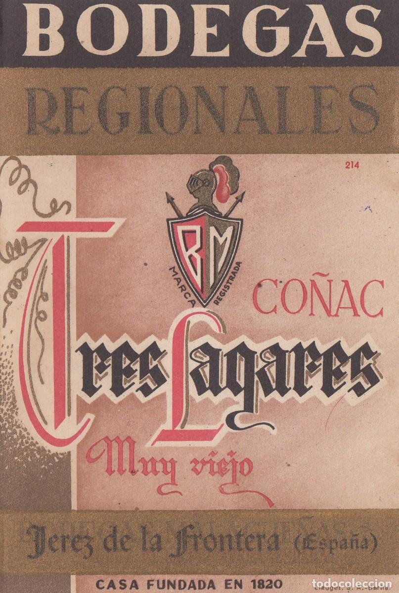 Etiquetas antiguas: Antigua y Escasa Etiqueta - BODEGAS REGIONALES 1820- CO&Ntilde;AC TRES LAGARES... JEREZ -Exc. Conser. S/C -