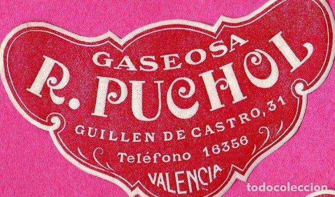Etiquetas antiguas: ETIQUETA GASEOSAS PUCHOL. GUILL&Eacute;N DE CASTRO, 31. VALENCIA.