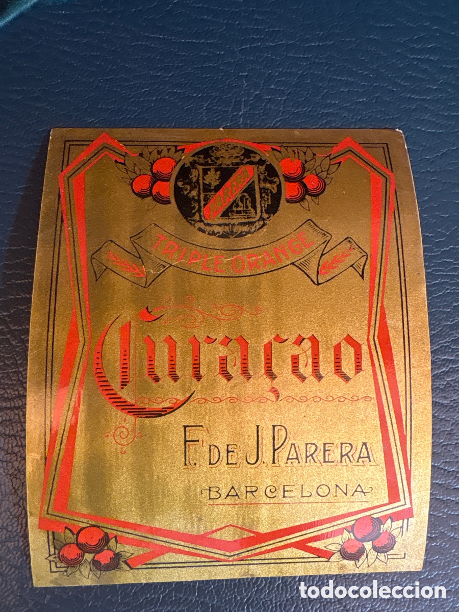 Etiquetas antiguas: ETIQUETA PARA BOTELLA LICOR CURA&Ccedil;AO TRIPLE ORANGE ( DESTILER&Iacute;AS PARERA , BARCELONA)