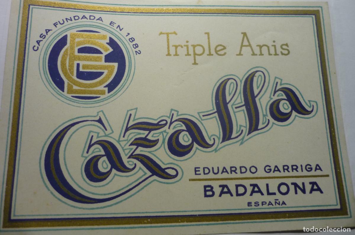 Etiquetas antiguas: ETIQUETA TRIPLE ANIS CAZALLA -EDUARDO GARRGA BADALONA