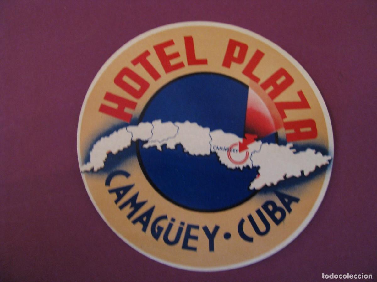 &Eacute;tiquettes anciennes: ETIQUETA DE HOTEL PLAZA. CAMAG&Uuml;EY, CUBA. 10,5 CM.