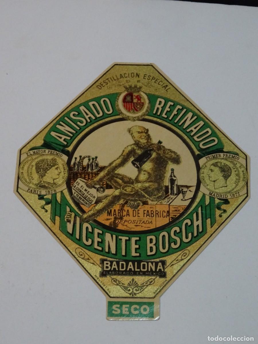 Etichette antiche: Etiqueta Antigua An&iacute;s del Mono - Anisado Refinado Vicente Bosch Badalona / Seco