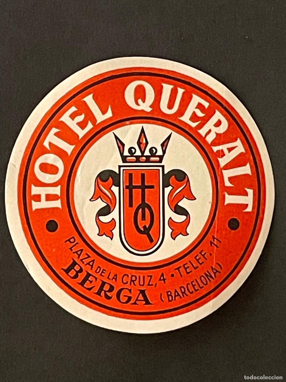 Etiquetas antiguas: ANTIGUA ETIQUETA DE HOTEL - HOTEL QUERALT - BERGA (BARCELONA)