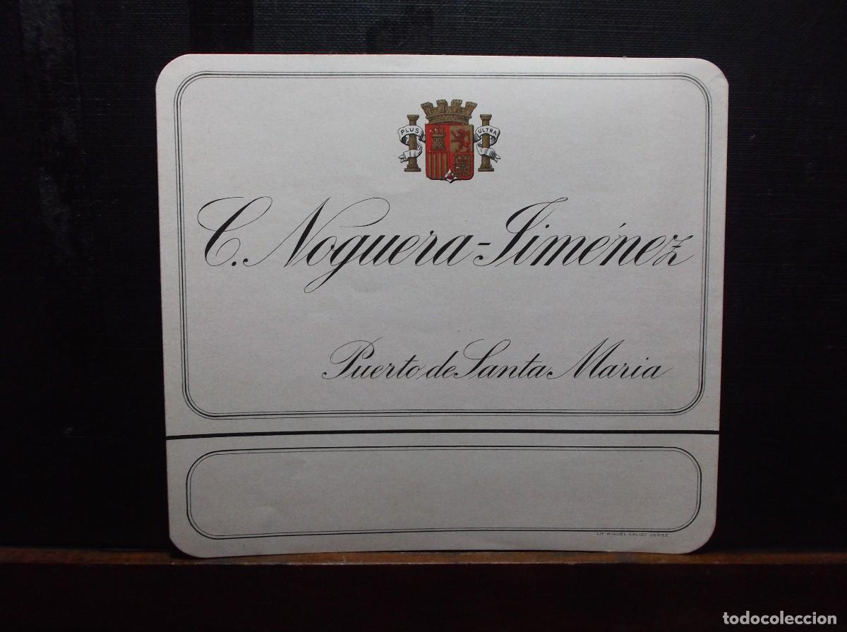 Etiquetas antiguas: ETIQUETA DE C. NOGUERA JIMENEZ - PUERTO SANTA MARIA