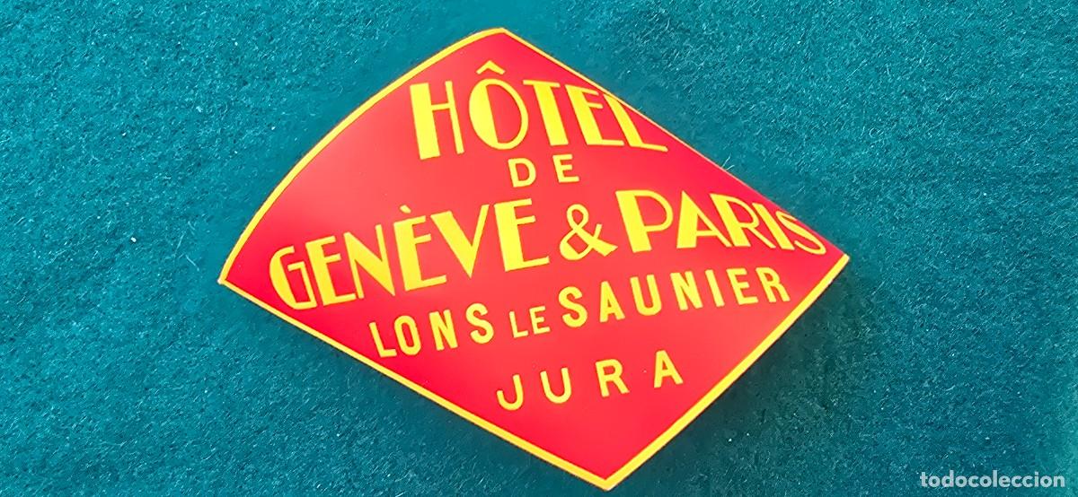 Etiquetas antiguas: ETIQUETA HOTEL DE GENEVE & PARIS (LONS LE SAUNIER - JURA) FRANCIA