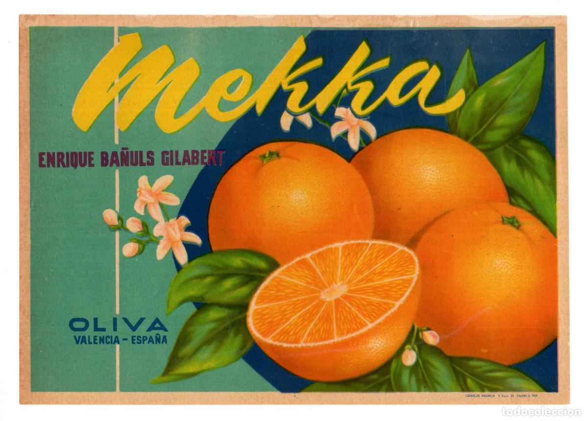 Etiquetas antiguas: ETIQUETA DE NARANJAS MEKKA ENRIQUE BA&Ntilde;ULS GILBERT OLIVA VALENCIA MIDE 24 X 17 C.M