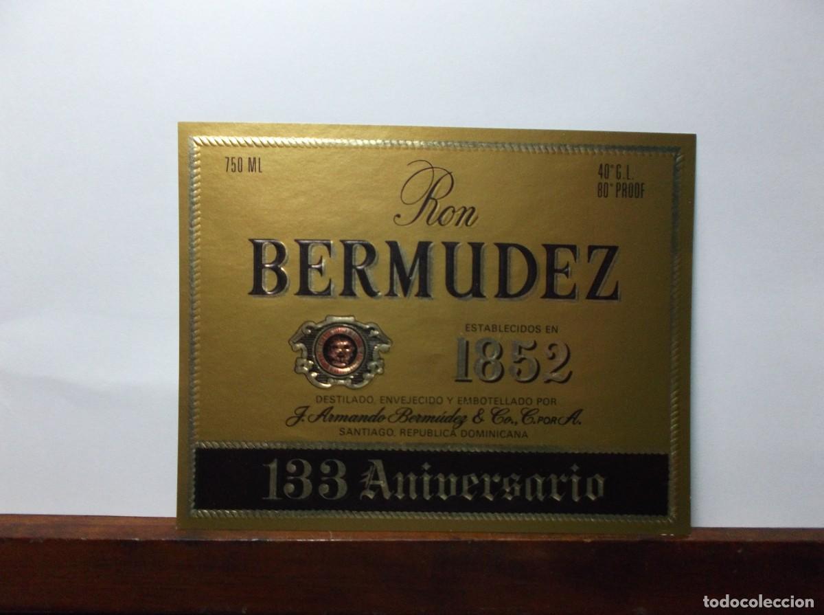 Etiquetas antiguas: ETIQUETA DE RON BERMUDEZ - 133 ANIVERSARIO -J.ARMANDO BERMUDEZ .