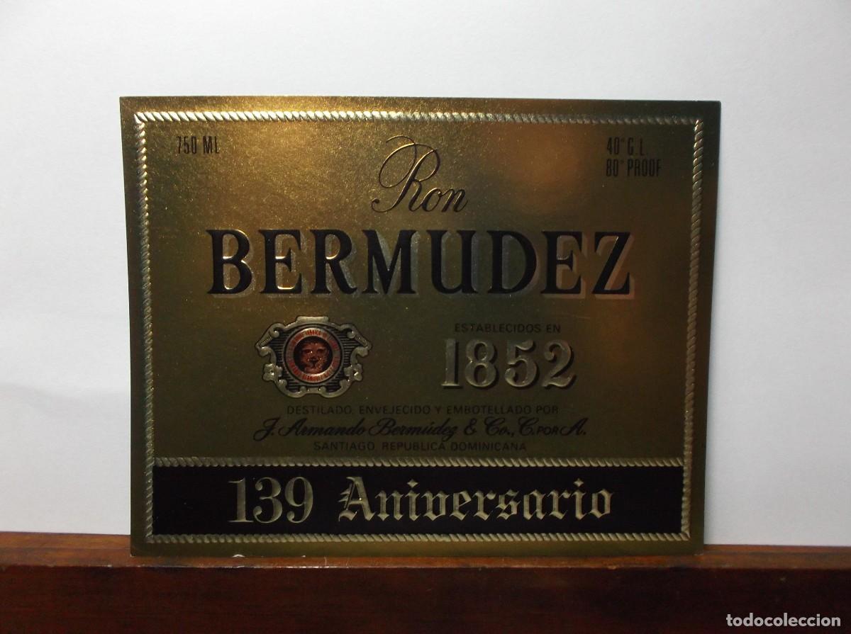 Etiquetas antiguas: ETIQUETA DE RON BERMUDEZ - 139 ANIVERSARIO -J.ARMANDO BERMUDEZ .