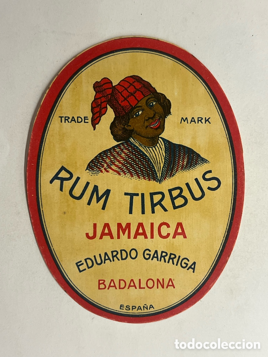 Etiquetas antiguas: BADALONA. RUM TIRBUS. JAMAICA.. Eduardo Garriga.. Antigua etiqueta de Ron (h.1950?)