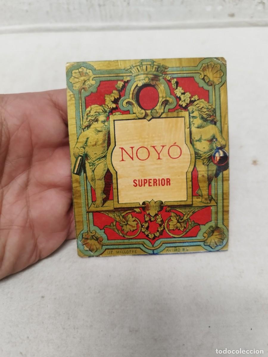 Etiquetas antiguas: Antigua etiqueta de Noyo Superior, un licor espa&ntilde;ol. Lit. Maillofre en Barcelona.