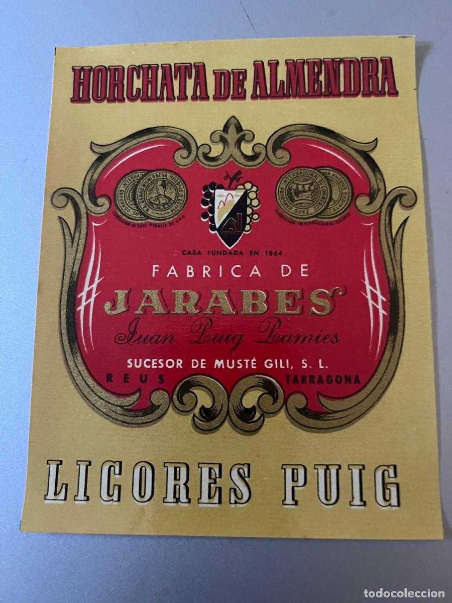 Etiquetas antiguas: Horchata de Almendra f&aacute;brica Licores Puig Reus Tarragona