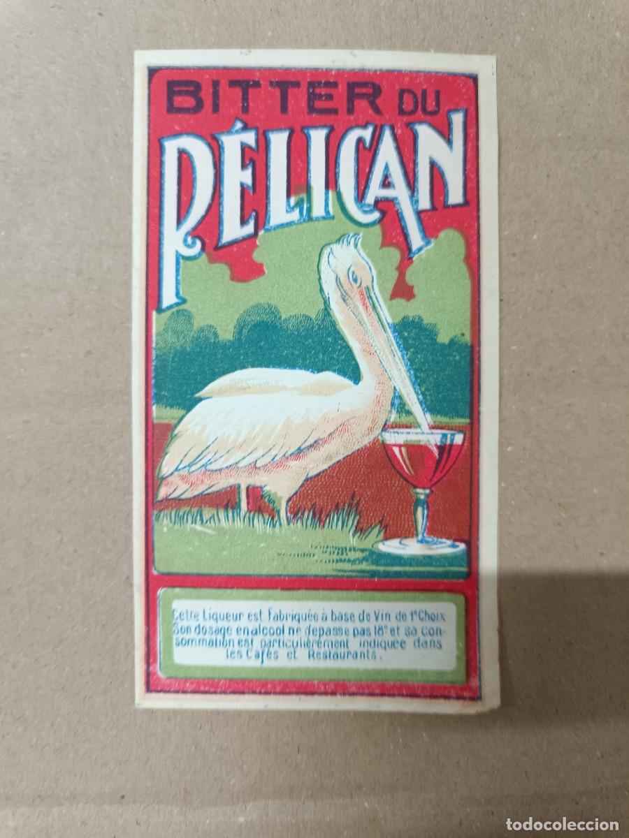 Etiquetas antiguas: ANTIGUA ETIQUETA DE BEBIDA BITTER DU PELICAN, PRINCIPIOS SIGLO XX, FRANCIA -S2